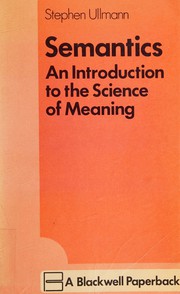 Cover of: Semantics: an introduction to the science of meaning