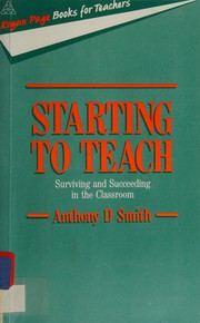 Cover of: Starting to Teach: Surviving and Succeeding in the Classroom (Books for Teachers)