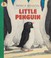 Cover of: Little penguin.
