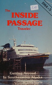 Cover of: The Inside Passage traveler: getting around in southeastern Alaska