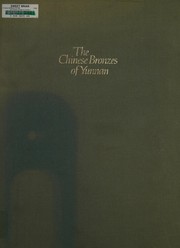 Cover of: The Chinese bronzes of Yunnan