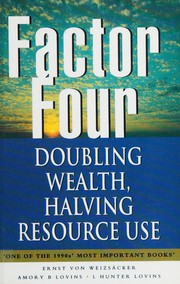 Cover of: Factor Four: Doubling Wealth, Halving Resource Use - A Report to the Club of Rome