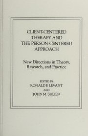 Cover of: Client-centred therapy and the person-centred approach: new directions in theory, research and practice
