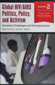 Cover of: Global HIV/AIDS politics, policy and activism: persistent challenges and emerging issues