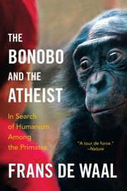 Cover of: Bonobo and the Atheist: In Search of Humanism among the Primates