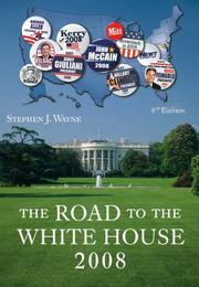 The Road to the White House 2008 by Stephen J. Wayne