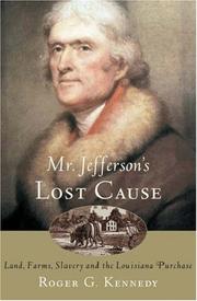 Cover of: Mr. Jefferson's lost cause: land, farmers, slavery, and the Louisiana Purchase