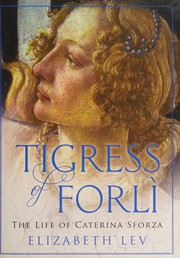 Cover of: Tigress of Forli: The Life of Caterina Sforza
