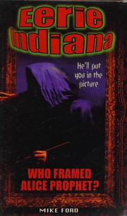 Cover of: Who Framed Alice Prophet (Eerie Indiana)