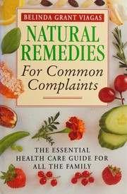 Natural Remedies for Common Complaints by Belinda Grant Viagas