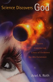 Cover of: Science discovers God: seven convincing lines of evidence for his existence