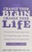 Cover of: Change Your Brain, Change Your Life