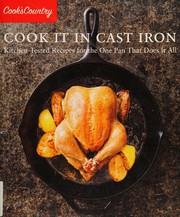 Cover of: Cook it in cast iron: kitchen-tested recipes for the one pan that does it all