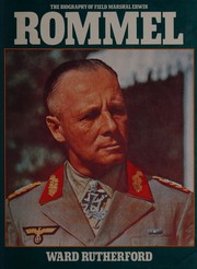 Cover of: The biography of Field Marshal Erwin Rommel by Ward Rutherford