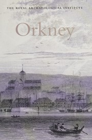 Cover of: Orkney: report and proceedings of the 155th Summer Meeting of the Royal Archaeological Institute in 2009