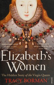 Elizabeth's women by Tracy Borman