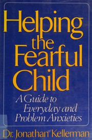 Cover of: Helping the fearful child by Jonathan Kellerman