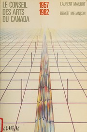 Cover of: Le Conseil des arts du Canada: 1957-1982