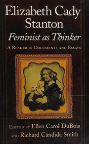 Cover of: Elizabeth Cady Stanton, feminist as thinker: a reader in documents and essays