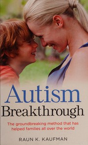 Cover of: Autism Breakthrough: The Ground-Breaking Method That Has Helped Families All over the World