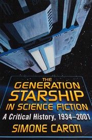 Cover of: The generation starship in science fiction: a critical history, 1934-2001