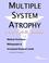 Cover of: Multiple System Atrophy - A Medical Dictionary, Bibliography, and Annotated Research Guide to Internet References
