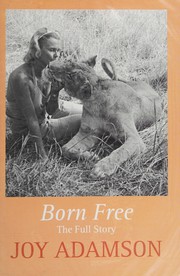 Cover of: Born free: the full story