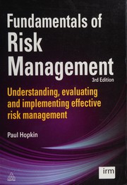 Cover of: Fundamentals of risk management: understanding, evaluating and implementing effective risk management