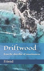 Cover of: Driftwood: from the shoreline of consciousness