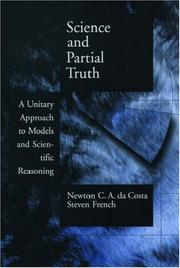 Science and partial truth : a unitary approach to models and scientific reasoning