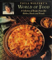 Cover of: Paula Wolfert's world of food: a collection of recipes from her kitchen, travels, and friends.