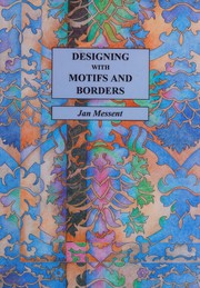 Cover of: Designing with motifs and borders by Jan Messent