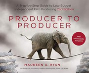 Cover of: Producer to Producer: A Step-by-Step Guide to Low-Budget Independent Film Producing