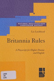 Cover of: Britannia rules: a playscript for Higher drama and English