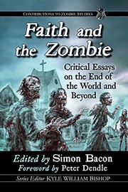 Cover of: Faith and the Zombie: Critical Essays on the End of the World and Beyond