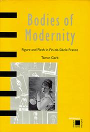 Bodies of modernity : figure and flesh in fin-de-siècle France
