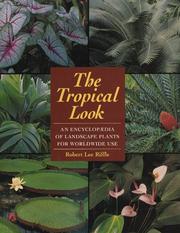 The tropical look : an encyclopaedia of landscape plants for worldwide use : with 414 illustrations, 409 in colour