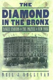 The diamond in the Bronx : Yankee Stadium and the politics of New York