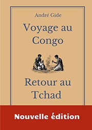 Cover of: Voyage au Congo - Retour au Tchad by André Gide