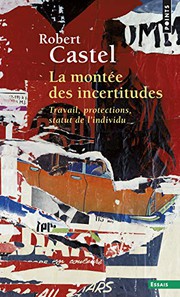 Cover of: Mont'e Des Incertitudes. Travail, Protections, Statut de L'Individu