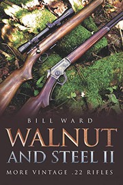 Cover of: Walnut and Steel II: More Vintage .22 Rifles
