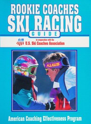 Cover of: Rookie coaches ski racing guide