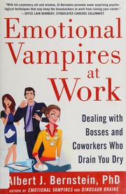 Cover of: Emotional Vampires at Work: Dealing with Bosses and Coworkers Who Drain You Dry