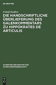 Cover of: Die handschriftliche Überlieferung des Galenkommentars zu Hippokrates De Articulis by Fridolf Kudlien