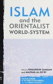 Islam and the Orientalist world-system by Khaldoun Samman