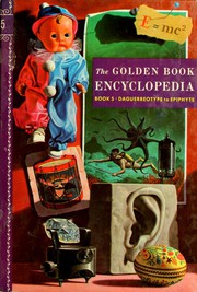 Cover of: The Golden Book Encyclopedia: VOLUME V—DAGUERREOTYPE TO EPIPHYTE