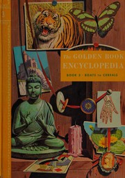 Cover of: The Golden Book Encyclopedia: VOLUME III—BOATS to CEREALS