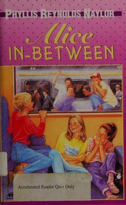 Alice in-between by Phyllis Reynolds Naylor