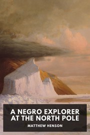 Negro Explorer at the North Pole by Matthew Henson