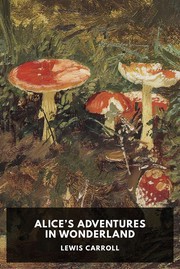Cover of: Alice’s Adventures in Wonderland by Lewis Carroll